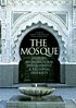 The mosque : history, architectural development... by Martin Frishman