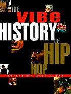 The Vibe history of hip hop