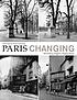 Paris changing : revisiting Eugene Atget's Paris by  Christopher Rauschenberg 