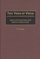 Two views of virtue : absolute relativism and relative absolutism