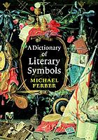 A dictionary of literary symbols