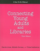 Connecting young adults and libraries : a how-to-do-it manual for librarians