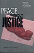 Peace without justice : obstacles to building the rule of law in El Salvador