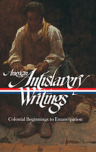 American antislavery writings : colonial beginnings to Emancipation