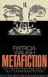 Metafiction : the theory and practice of self-conscious... de Patricia Waugh