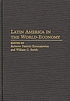 Latin America in the world-economy by  Roberto Patricio Korzeniewicz 