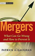 Mergers : what can go wrong and how to prevent it