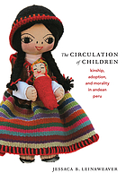 The circulation of children : kinship, adoption, and morality in Andean Peru