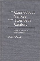 The Connecticut Yankee in the twentieth century : travel to the past in science fiction