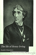 The life of Henry Irving,