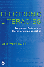 Electronic literacies : language, culture, and power in online education