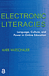 Electronic literacies : language, culture, and power in online education