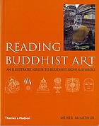 Reading Buddhist art : an illustrated guide to Buddhist signs and symbols