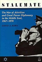 Stalemate : the War of Attrition and great power diplomacy in the Middle East, 1967-1970
