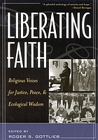 Liberating faith : religious voices for justice, peace, and ecological wisdom