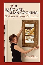 The Basic Art of Italian Cooking Holidays & Special Occasions.