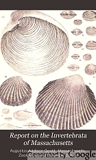 Report on the Invertebrata of Massachusetts : comprising the Mollusca, Crustacea, Annelida, and Radiata