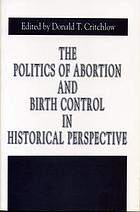 The politics of abortion and birth control in historical perspective