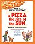 A pizza the size of the sun : poems de Jack Prelutsky