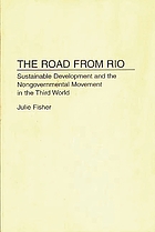The road from Rio : sustainable development and the nongovernmental movement in the Third World