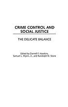 Crime control and social justice : the delicate balance