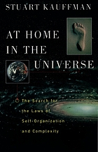 At home in the universe : the search for laws of self-organization and complexity