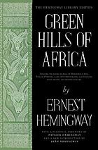 Green hills of Africa : the Hemingway Library edition