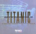 Titanic : legacy of the world's greatest ocean liner