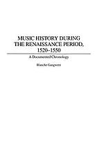 Music history during the Renaissance period, 1520-1550 : a documented chronology
