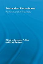 Postmodern picturebooks : play, parody, and self-referentiality