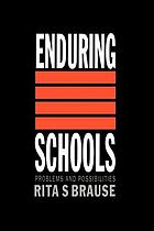 Enduring schools : problems and possibilities