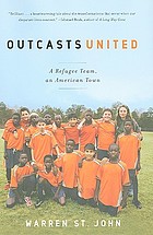 Outcasts united : a refugee soccer team, an American town