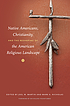 Native Americans, Christianity, and the reshaping of the American religious landscape