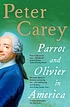 Parrot and Olivier in America por Peter Carey