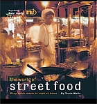 The world of street food : easy quick meals to cook from home