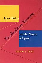 János Bolyai, non-Euclidean geometry, and the nature of space