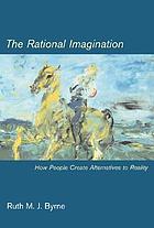 The rational imagination : how people create alternatives to reality