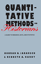 Quantitative methods for historians : a guide to research, data, and statistics