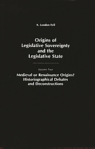 Origins of legislative sovereignty and the legislative state/ 4, Medieval or Renaissance origins? : historiographical debates and deconstructions.