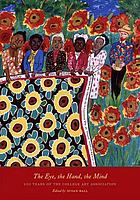 The eye, the hand, the mind : 100 years of the College Art Association