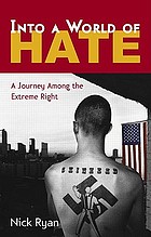 Into a world of hate : a journey among the extreme right