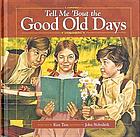 Tell me 'bout the good old days