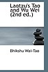 Laotzu's Tao and Wu Wei von Laozi.