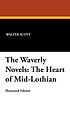 The heart of Mid-Lothian 著者： Walter Scott, Sir