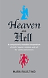 Heaven and hell : a compulsively readable compendium of myth, legend, wisdom, and wit for saints and sinners
