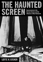 The haunted screen : expressionism in the German cinema and the influence of Max Reinhardt