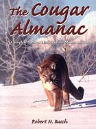 The cougar almanac : a complete natural history of the mountain lion