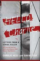 Hello Charlie : letters from a serial killer
