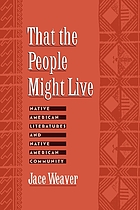 That the people might live : Native American literatures and Native American community