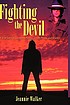 Fighting the devil : a true story of consuming... by  Jeannie Walker 
